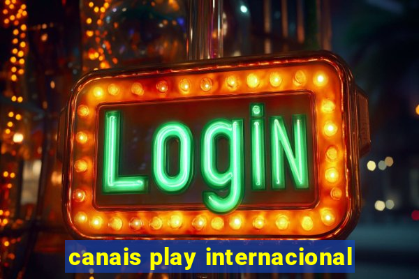 canais play internacional